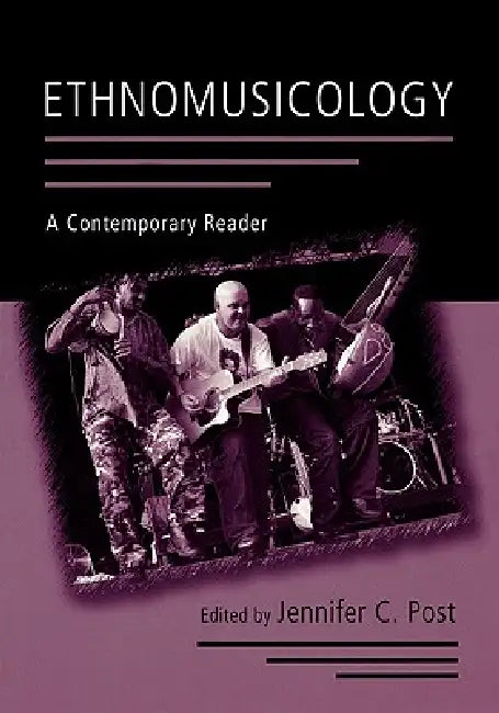 Ethnomusicology: A Contemporary Reader by Jennifer C. Post