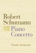 Robert Schumann and the Piano Concerto by Claudia Macdonald