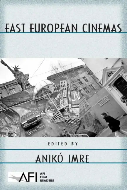 East European Cinemas by Anikó Imre
