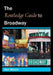 Routledge Guide To Broadway by Ken Bloom
