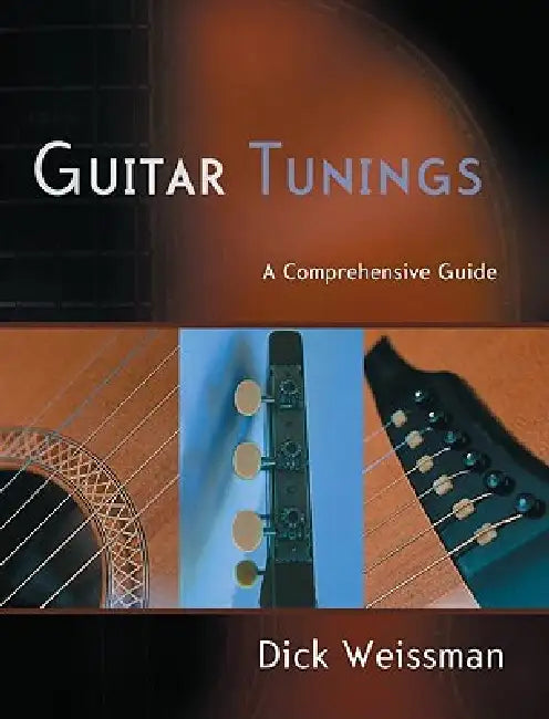 Guitar Tunings: A Comprehensive Guide [With CD] by Dick Weissman