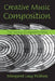 Creative Music Composition: The Young Composer's Voice by Margaret Lucy Wilkins