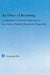 An Ethics of Becoming: Configurations of Feminine Subjectivity in Jane Austen Charlotte Bronte, and George Eliot by Sonjeong Cho