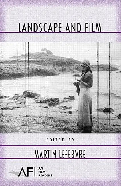 Landscape and Film by Martin Lefebvre