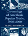 Chronology of American Popular Music, 1900-2000 by Frank Hoffmann