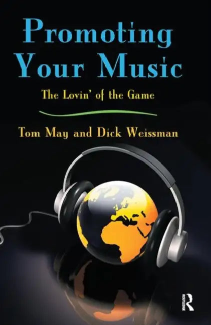 Promoting Your Music: The Lovin' of the Game by Tom May
