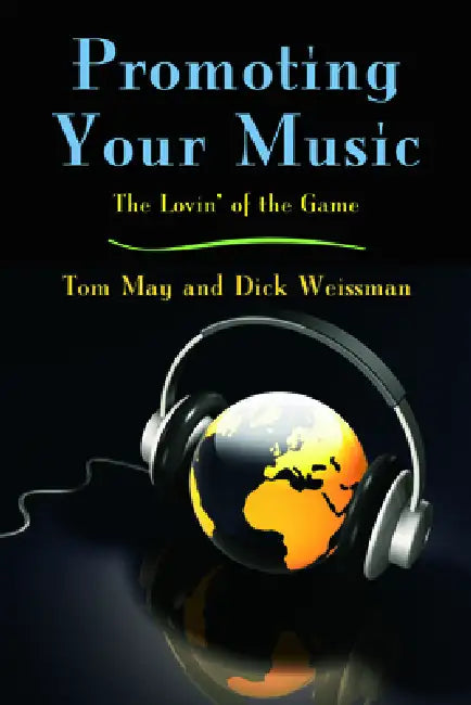 Promoting Your Music: The Lovin' of the Game by Tom May
