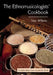 The Ethnomusicologists' Cookbook: Complete Meals from Around the World by Sean Williams