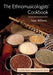 The Ethnomusicologists' Cookbook: Complete Meals from Around the World by Sean Williams