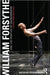 William Forsythe and the Practice of Choreography: It Starts From Any Point by Steven (University of Ulster, UK) Spier