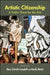 Artistic Citizenship: A Public Voice for the Arts by Mary Schmidt Campbell, Randy Martin