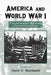 America and World War I: A Selected Annotated Bibliography of English-Language Sources by David Woodward