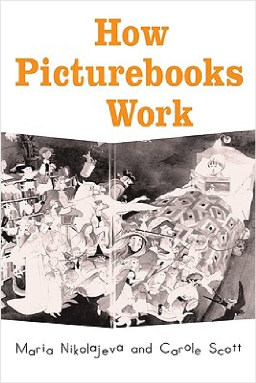 How Picturebooks Work by Maria Nikolajeva, Carole Scott