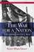 The War for a Nation: The American Civil War by Susan-Mary Grant