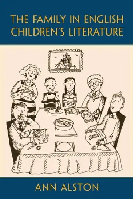 The Family in English Children's Literature by Ann Alston