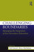 Challenging Boundaries: Managing the integration of post-secondary education by Neil Garrod, Bruce MacFarlane