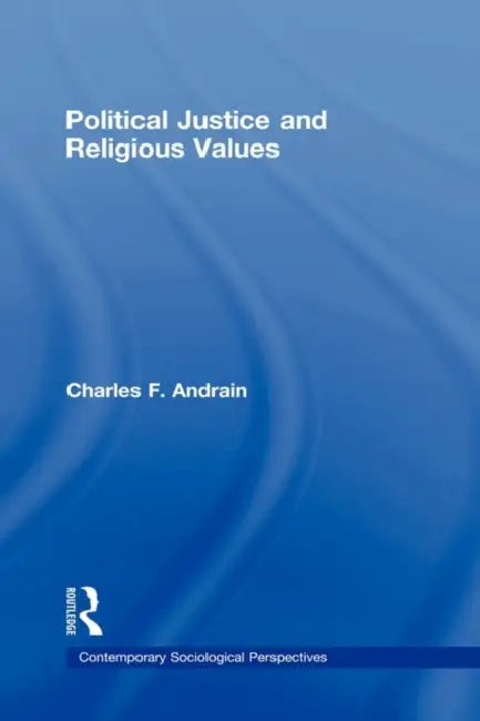 Political Justice and Religious Values by Charles Andrain