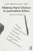 Making Hard Choices in Journalism Ethics: Cases and Practice by David E. Boeyink