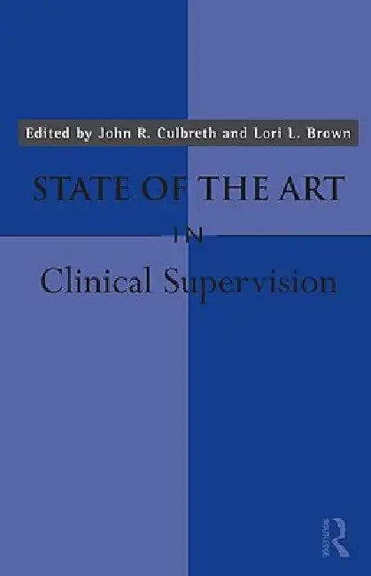 State of the Art in Clinical Supervision by John R. Culbreth