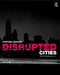 Disrupted Cities: When Infrastructure Fails by Stephen Graham