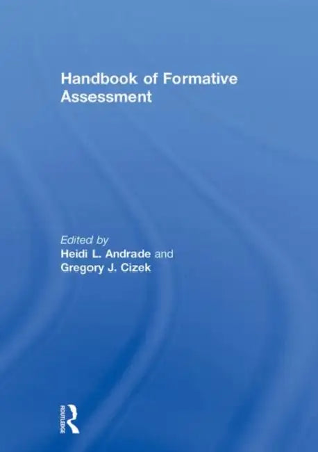 Handbook of Formative Assessment by Heidi L. Andrade, Gregory J. Cizek