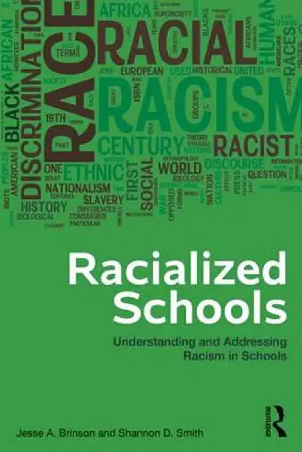 Racialized Schools: Understanding and Addressing Racism in Schools by Jesse A. Brinson