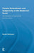 Female Embodiment and Subjectivity in the Modernist Novel: The Corporeum of Virginia Woolf and Olive Moore by Renée Dickinson