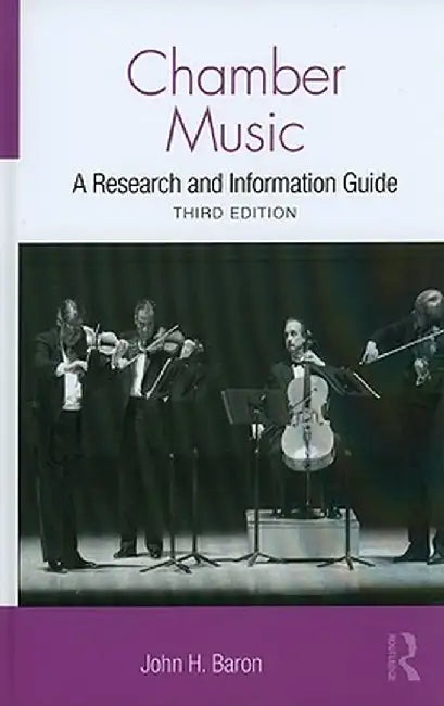 Chamber Music: A Research and Information Guide by John H Baron