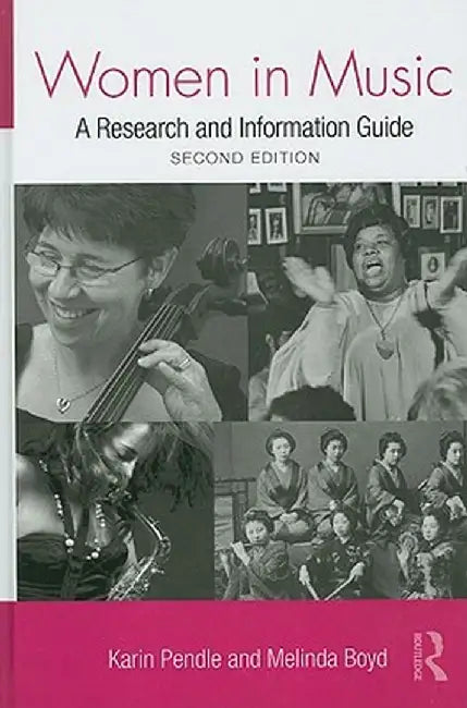 Women in Music: A Research and Information Guide by Karin Pendle
