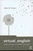 Virtual English: Queer Internets and Digital Creolization by Jillana B. Enteen