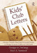 Kids' Club Letters: Narrative Tools for Stimulating Process and Dialogue in Therapy Groups for Children and Adolescents by Georgia A. Degangi