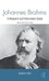 Johannes Brahms: A Research and Information Guide by Heather Platt