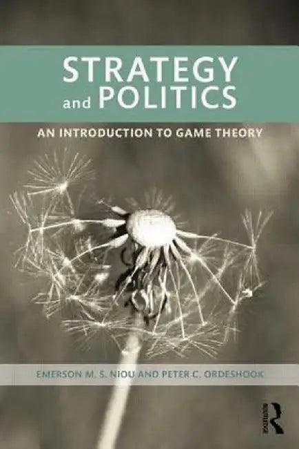 Strategy and Politics: An Introduction to Game Theory by Emerson Niou