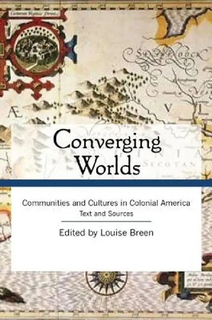 Converging Worlds Text and Sourcebook Bundle by Louise Breen
