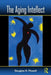 The Aging Intellect by Douglas H. Powell