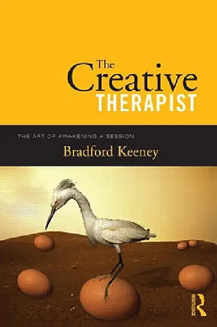 The Creative Therapist: The Art of Awakening a Session [With DVD] by Bradford Keeney