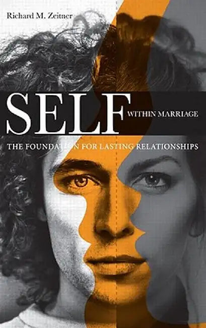 Self Within Marriage: The Foundation for Lasting Relationships by Richard M. Zeitner