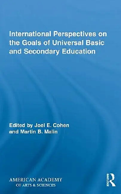 International Perspectives on the Goals of Universal Basic and Secondary Education by Joel E. Cohen