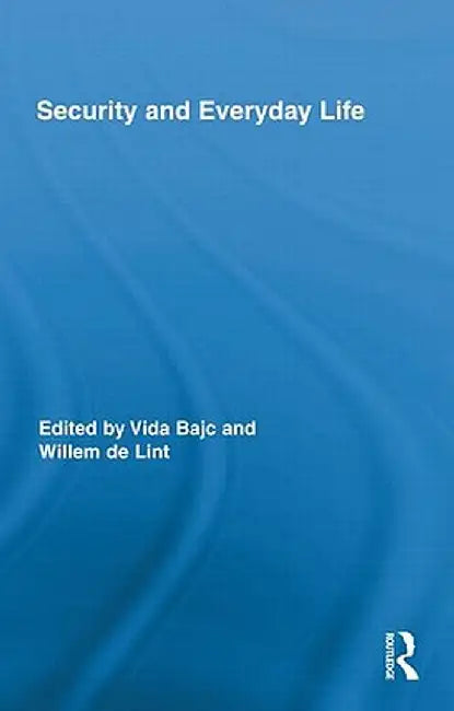 Security and Everyday Life by Vida Bajc