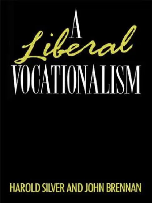 A Liberal Vocationalism by John Brennan