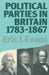 Political Parties in Britain 1783-1867 by Eric J. Evans