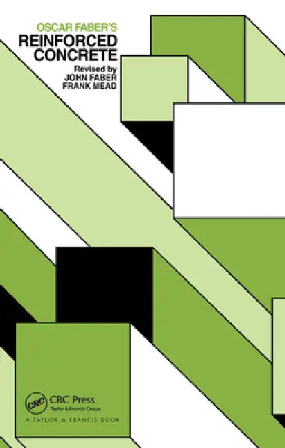 Oscar Faber's Reinforced Concrete by John G. Faber