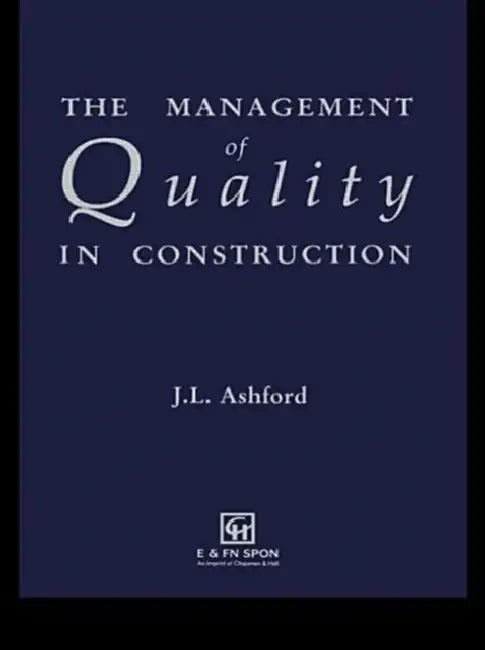 The Management of Quality in Construction by J. L. Ashford