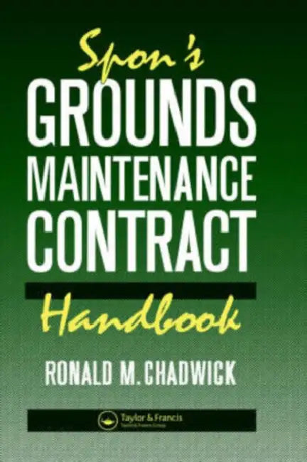 Spon's Grounds Maintenance Contract Handbook by R. M. Chadwick