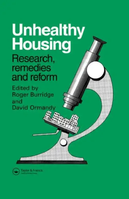 Unhealthy Housing: Research, Remedies And Reform by R. Burridge