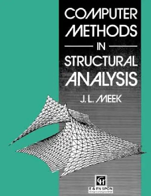 Computer Methods in Structural Analysis by J. L. Meek