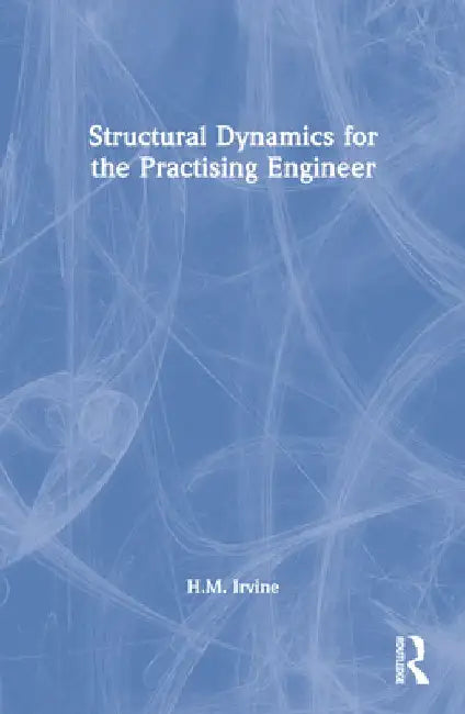 Structural Dynamics For The Practising Engineer 