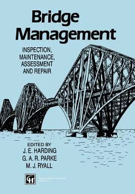 Bridge Management: Inspection, Maintenance, Assessment and Repair by M. J. Ryall