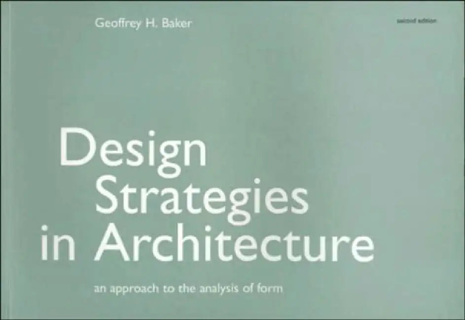 Design Strategies in Architecture by Geoffrey H. Baker