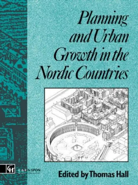 Planning and Urban Growth in Nordic Countries by Thomas Hall